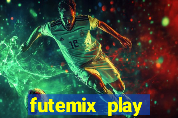 futemix play futebol ao vivo